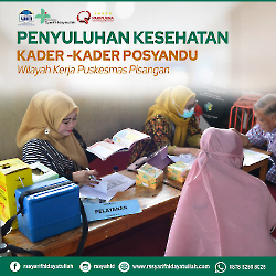 PENYULUHAN KESEHATAN KADER POSYANDU WILAYAH KERJA PUSKESMAS PISANGAN